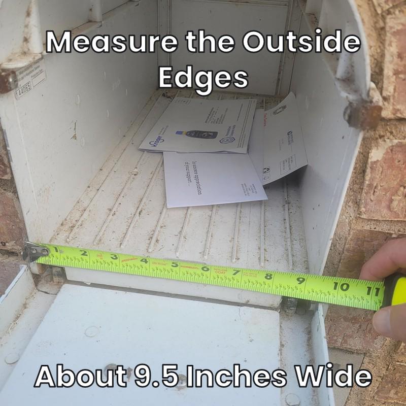 Measuring the outside edges of a Design 3 mailbox, about 9.5 inches wide